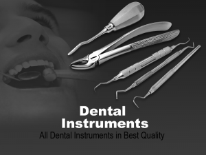 Dental instruments